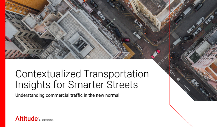 An image featuring an aerial view of a city intersection with buildings and vehicles, highlighting urban traffic patterns. Overlaid text reads: 'Contextualized Transportation Insights for Smarter Streets: Understanding commercial traffic in the new normal.' Branded with 'Altitude by Geotab' in the bottom left corner.